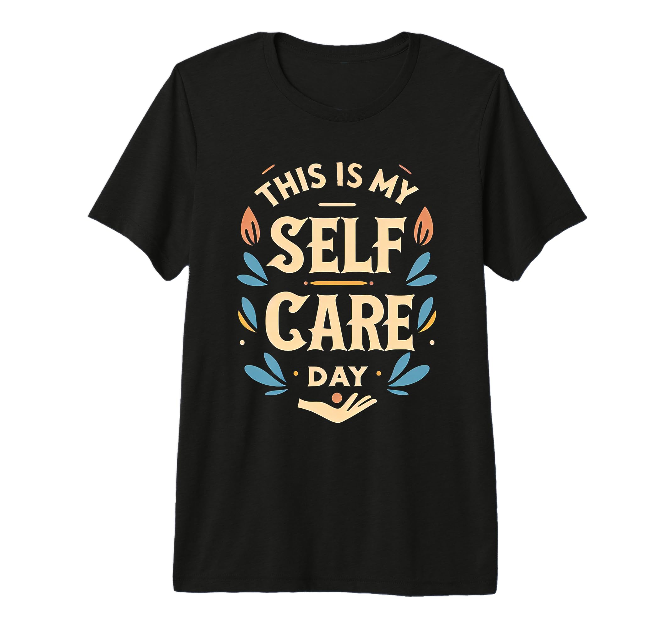 This Is My Self Care Day Relaxation Mode T-Shirt - Streetwear Style Unisex - T-Shirt, Sweatshirt, Hoodie