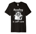 Reading Is Self Care T-Shirt - Fun Novelty Design for Adults - T-Shirt, Sweatshirt, Hoodie