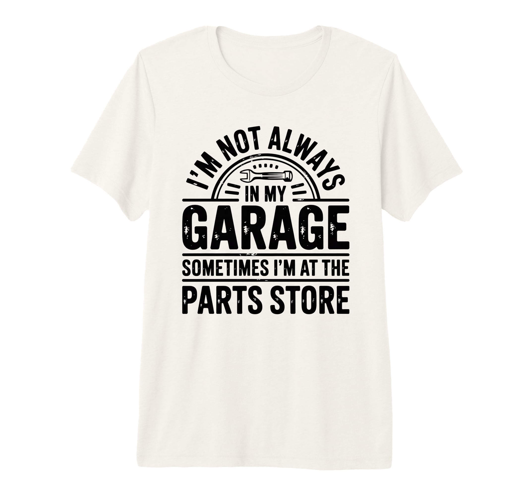 Im Not Always My Garage Sometimes Im T-Shirt - Custom Art Print Unisex - T-Shirt, Sweatshirt, Hoodie