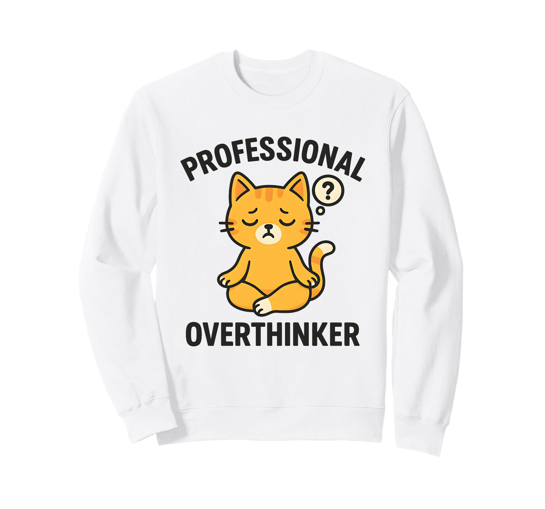 Professional Overthinker Sweatshirt - Fun Novelty Design Men Women - T-Shirt, Sweatshirt, Hoodie