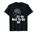 Its Okay To Not Be Okay World Mental T-Shirt - Custom Art Print for Adults - T-Shirt, Sweatshirt, Hoodie