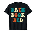 Bath Book Bed Book Lover Self Care T-Shirt - Unique Graphic for Adults - T-Shirt, Sweatshirt, Hoodie