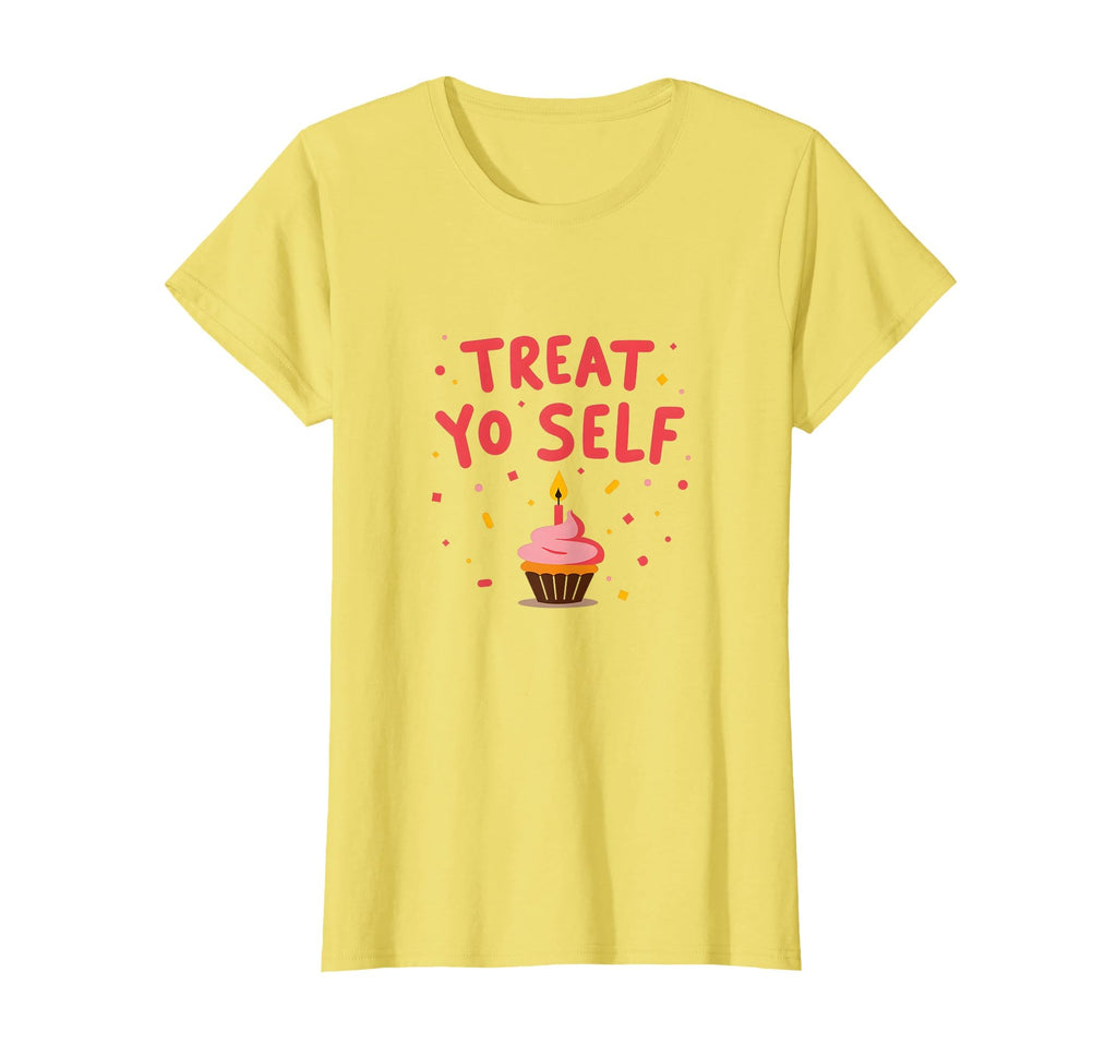 Treat Yo Self Cupcake Birthday Self Care T-Shirt - Minimalist Print Unisex - T-Shirt, Sweatshirt, Hoodie