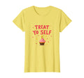 Treat Yo Self Cupcake Birthday Self Care T-Shirt - Minimalist Print Unisex - T-Shirt, Sweatshirt, Hoodie