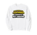 Professional Overthinker Currently Sweatshirt - Graphic Print for Adults - T-Shirt, Sweatshirt, Hoodie
