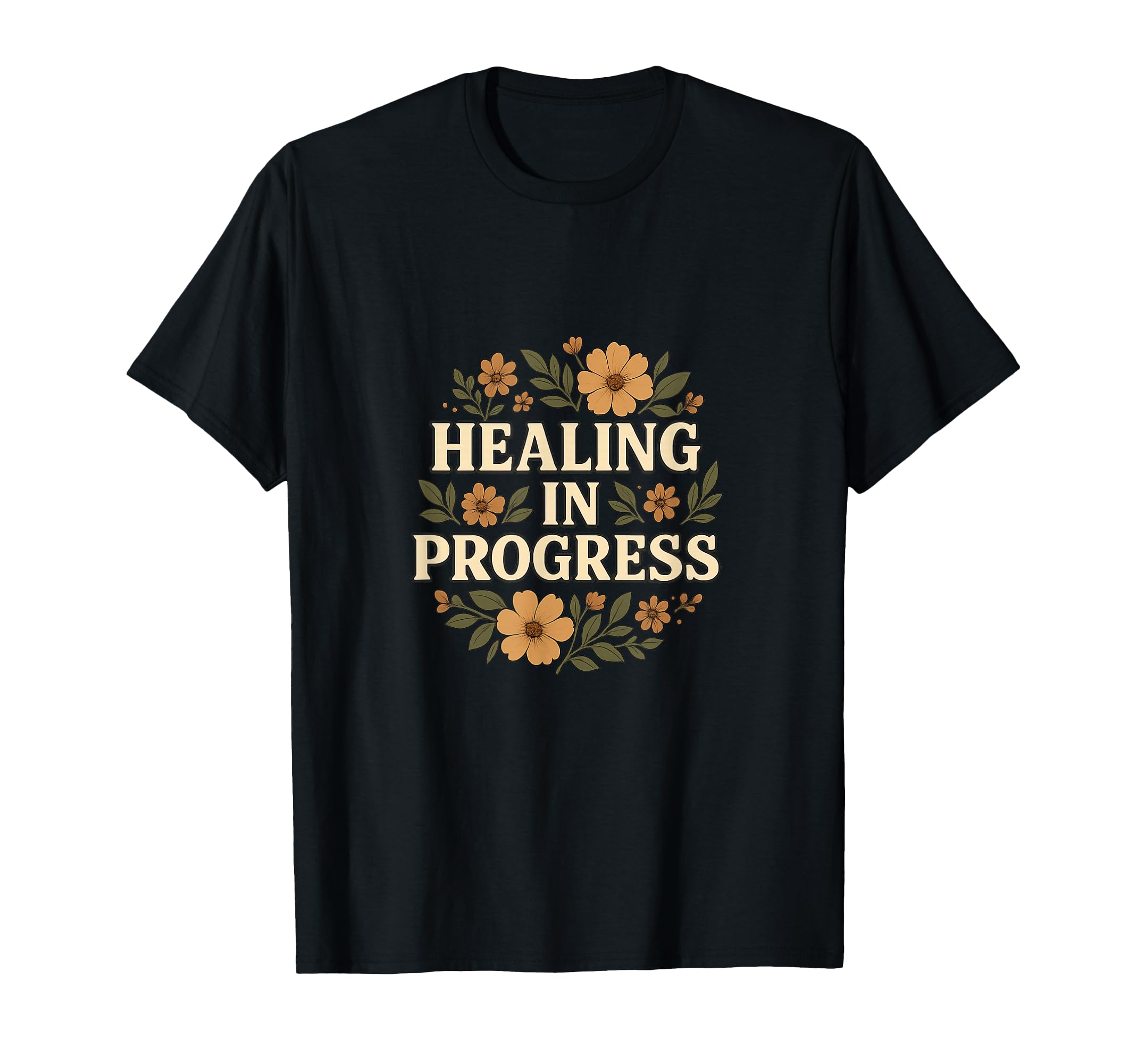 Healing Progress Floral Mental T-Shirt - Fun Novelty Design Unisex - T-Shirt, Sweatshirt, Hoodie