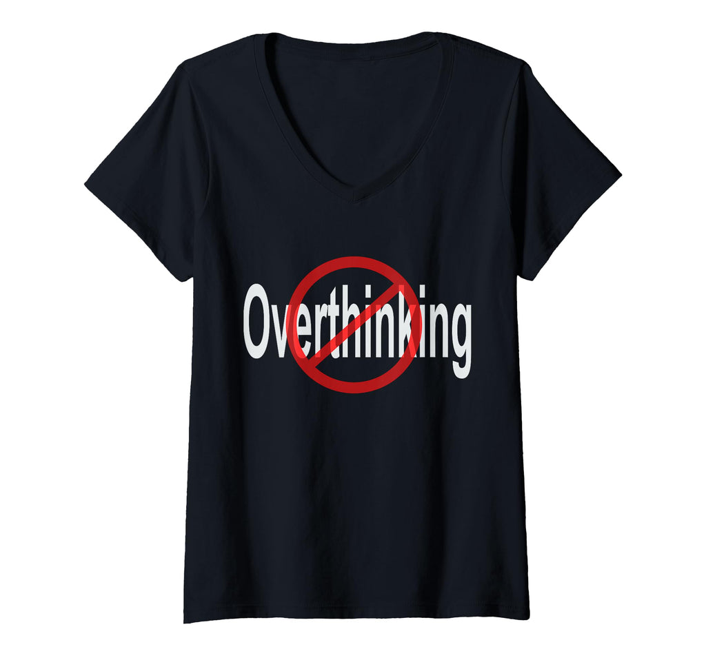 Womens No Overthinking Crossed Out T-Shirt - Fun Novelty Design for Adults - T-Shirt, Sweatshirt, Hoodie