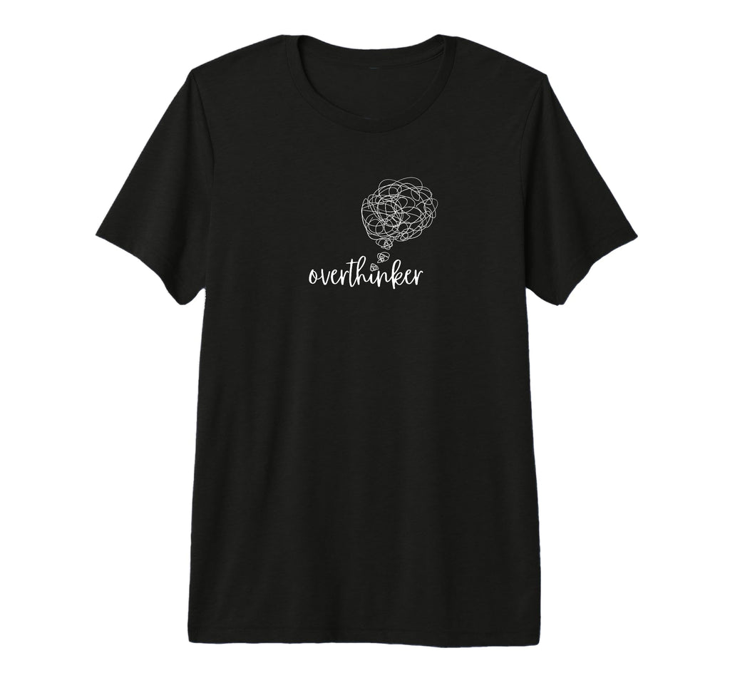 Overthinker Funny Sarcastic T-Shirt - Unique Graphic for Adults - T-Shirt, Sweatshirt, Hoodie