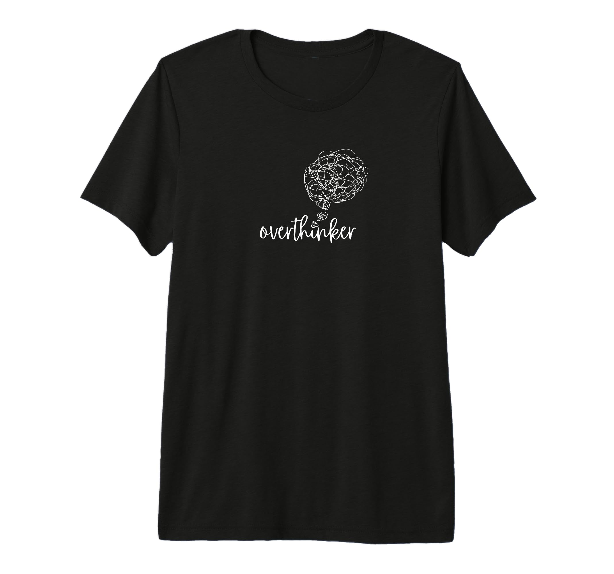 Overthinker Funny Sarcastic T-Shirt - Unique Graphic for Adults - T-Shirt, Sweatshirt, Hoodie