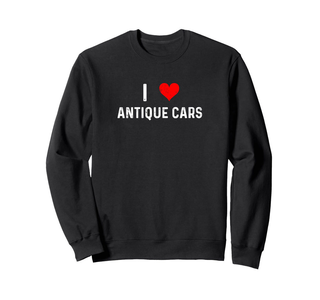 I Love Antique Cars Heart Car Sweatshirt - Casual Everyday Wear Men Women - T-Shirt, Sweatshirt, Hoodie