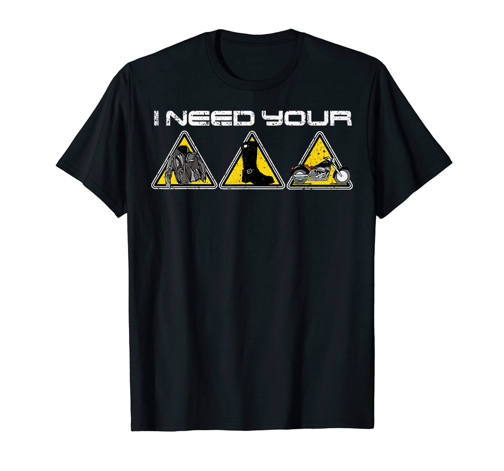 I Need Your Your Boots And Your T-Shirt - Unique Graphic for Adults - T-Shirt, Sweatshirt, Hoodie