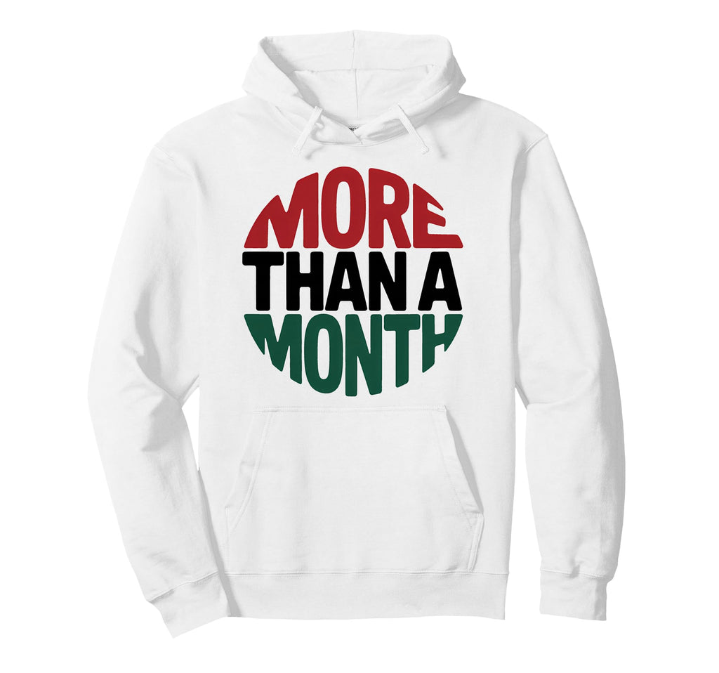 Typography More Than Month Bold Hoodie - Graphic Print Men Women - T-Shirt, Sweatshirt, Hoodie