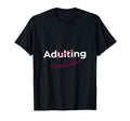 Adulting Optional Today Funny Lazy T-Shirt - Minimalist Print for Adults - T-Shirt, Sweatshirt, Hoodie
