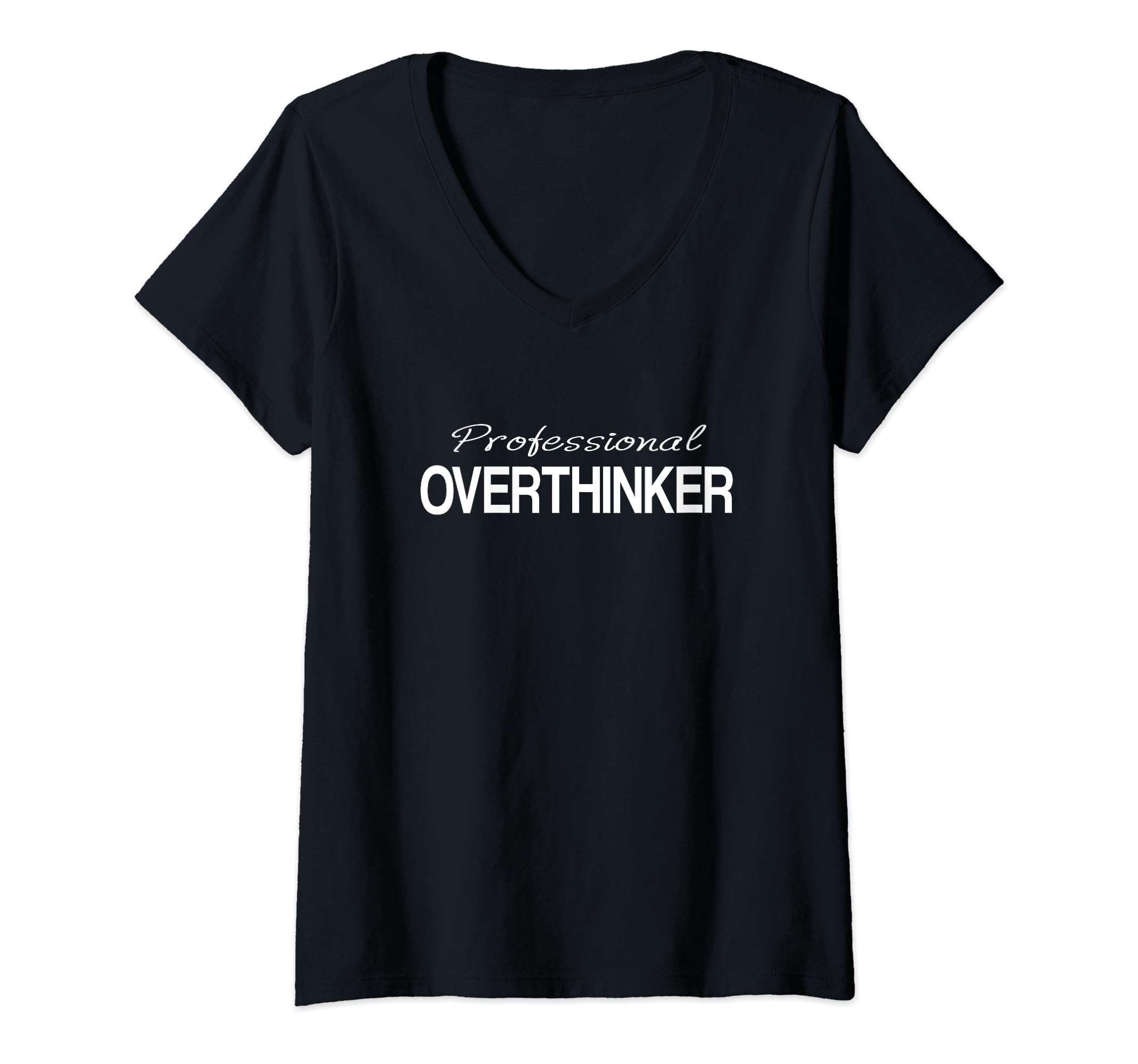 Professional Overthinker Mindset Self T-Shirt - Minimalist Print Men Women - T-Shirt, Sweatshirt, Hoodie