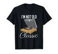 Im Not Old Im Funny Vinyl Record T-Shirt - Fun Novelty Design Men Women - T-Shirt, Sweatshirt, Hoodie