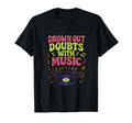 Drown Out Doubts Music Vinyl Self Care T-Shirt - Custom Art Print Unisex - T-Shirt, Sweatshirt, Hoodie
