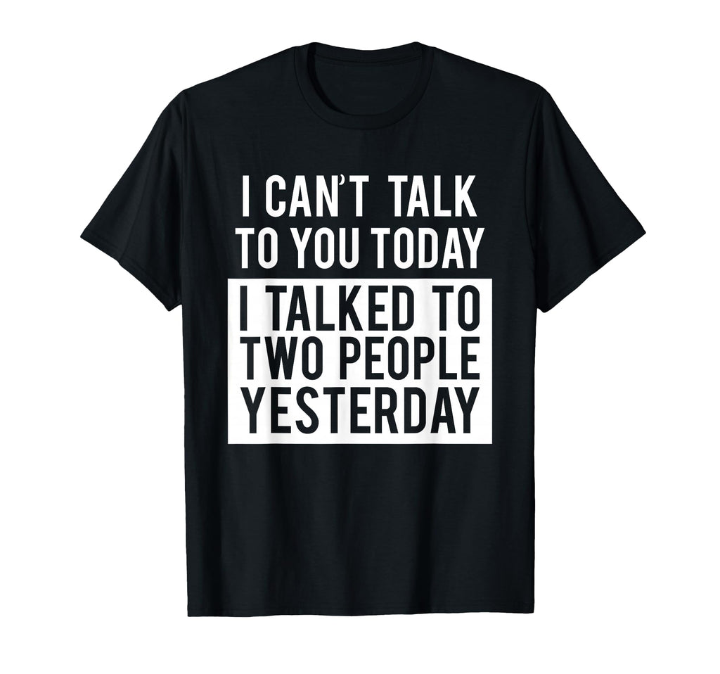 Funny Introvert Cant Talk To You Today T-Shirt - Unique Graphic Unisex - T-Shirt, Sweatshirt, Hoodie