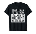 Funny Introvert Cant Talk To You Today T-Shirt - Unique Graphic Unisex - T-Shirt, Sweatshirt, Hoodie