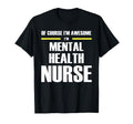 Original Awesome Mental Health Nurse T-Shirt - Streetwear Style Men Women - T-Shirt, Sweatshirt, Hoodie