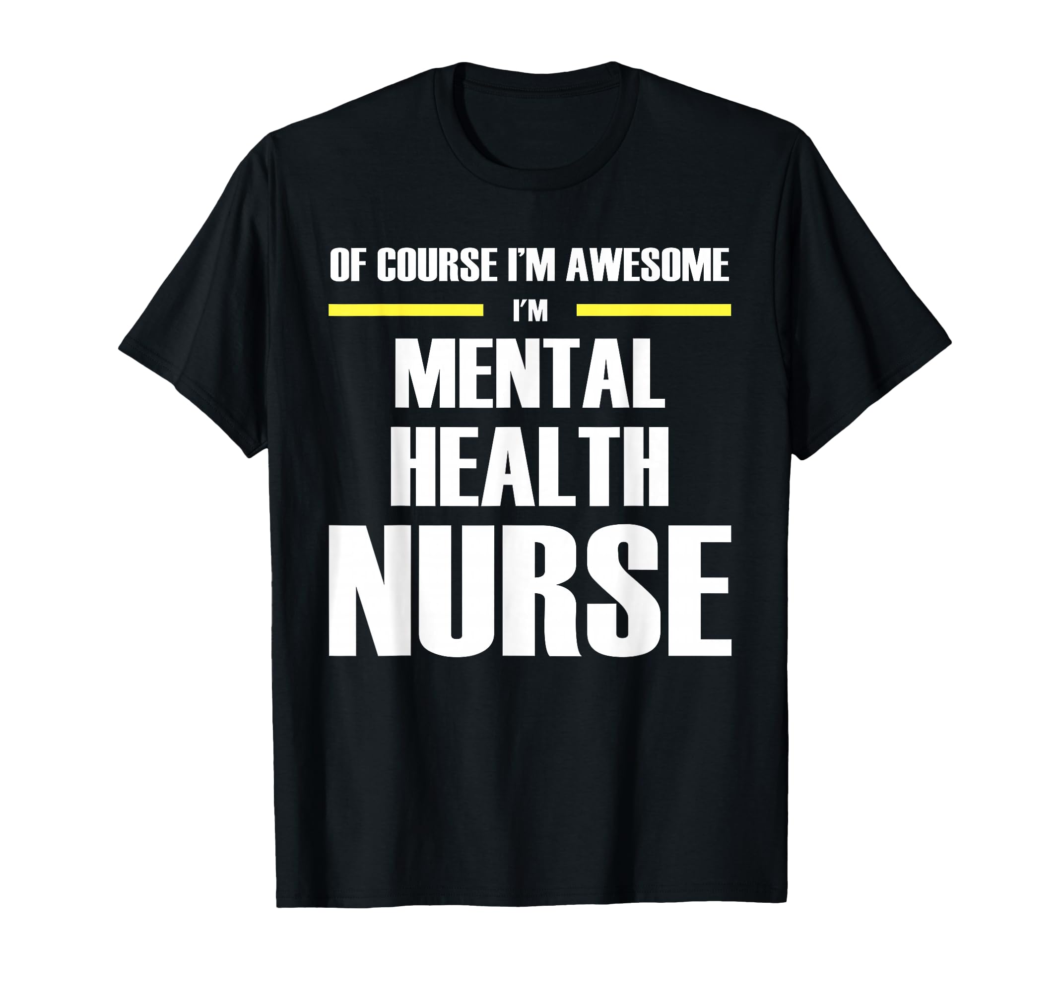 Original Awesome Mental Health Nurse T-Shirt - Streetwear Style Men Women - T-Shirt, Sweatshirt, Hoodie
