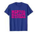 End Stigma Mental Health Matters T-Shirt - Fun Novelty Design Men Women - T-Shirt, Sweatshirt, Hoodie
