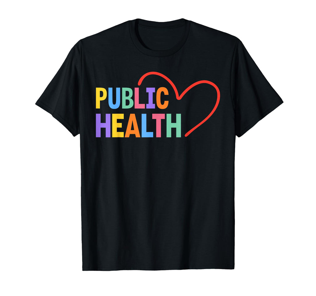 Public Health Heart T-Shirt - Custom Art Print for Adults - T-Shirt, Sweatshirt, Hoodie