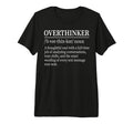 Funny Overthinker Definition Dictionary T-Shirt - Graphic Print Men Women - T-Shirt, Sweatshirt, Hoodie