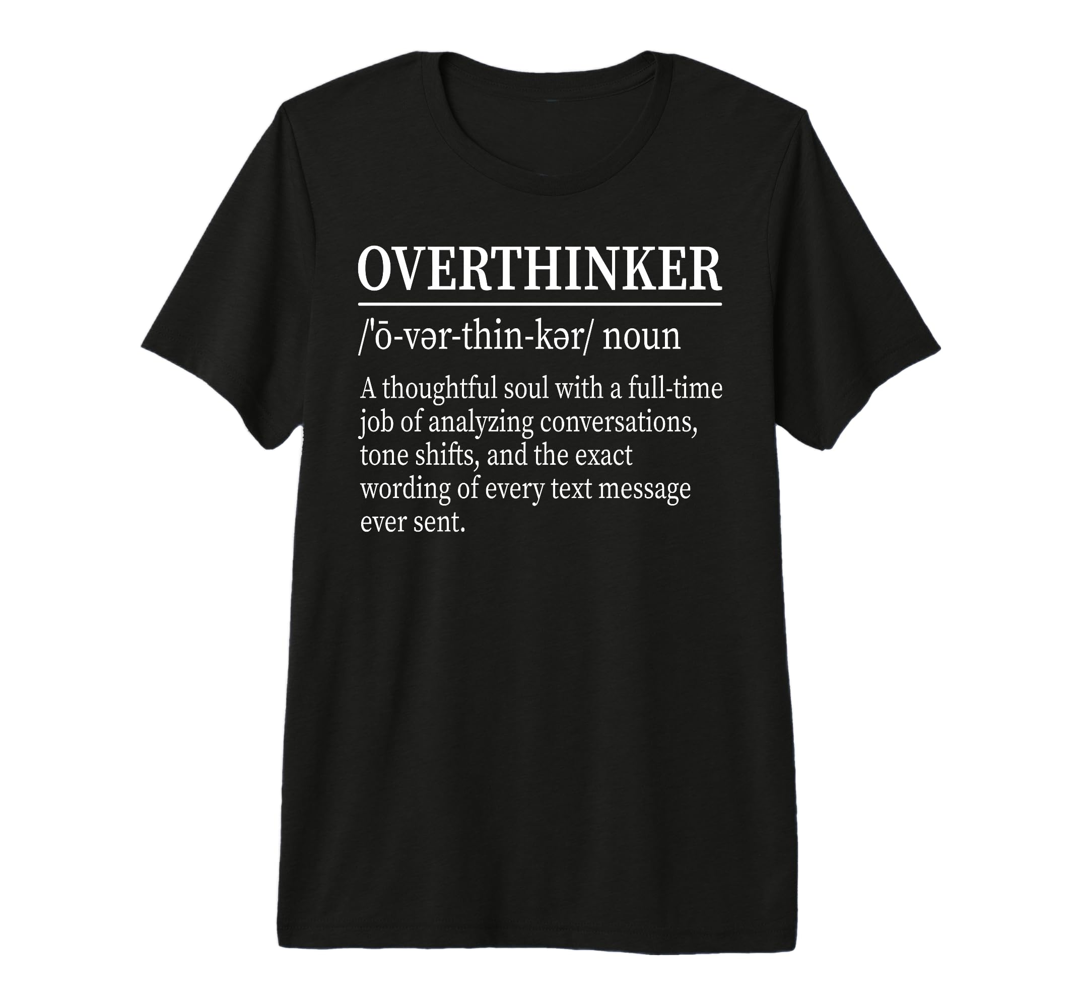 Funny Overthinker Definition Dictionary T-Shirt - Graphic Print Men Women - T-Shirt, Sweatshirt, Hoodie