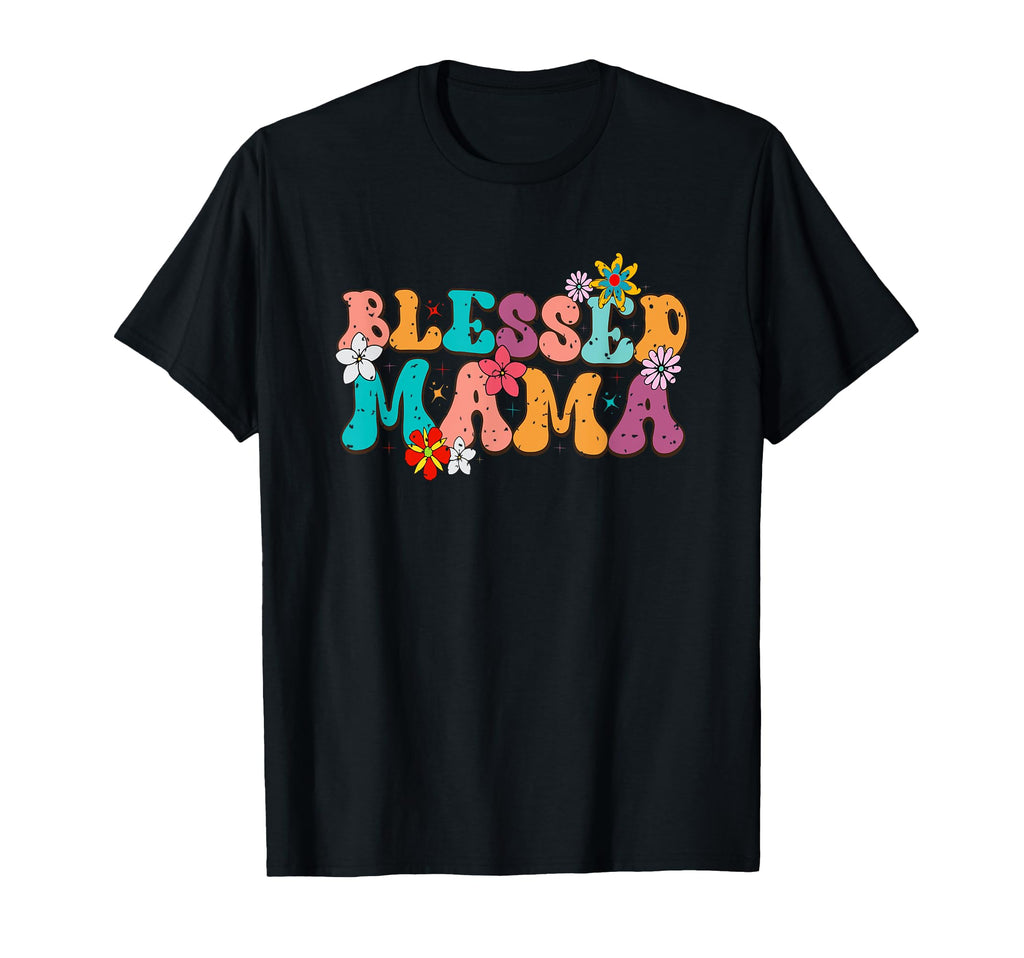 Blessed Mama Floral Typography T-Shirt - Streetwear Style Men Women - T-Shirt, Sweatshirt, Hoodie