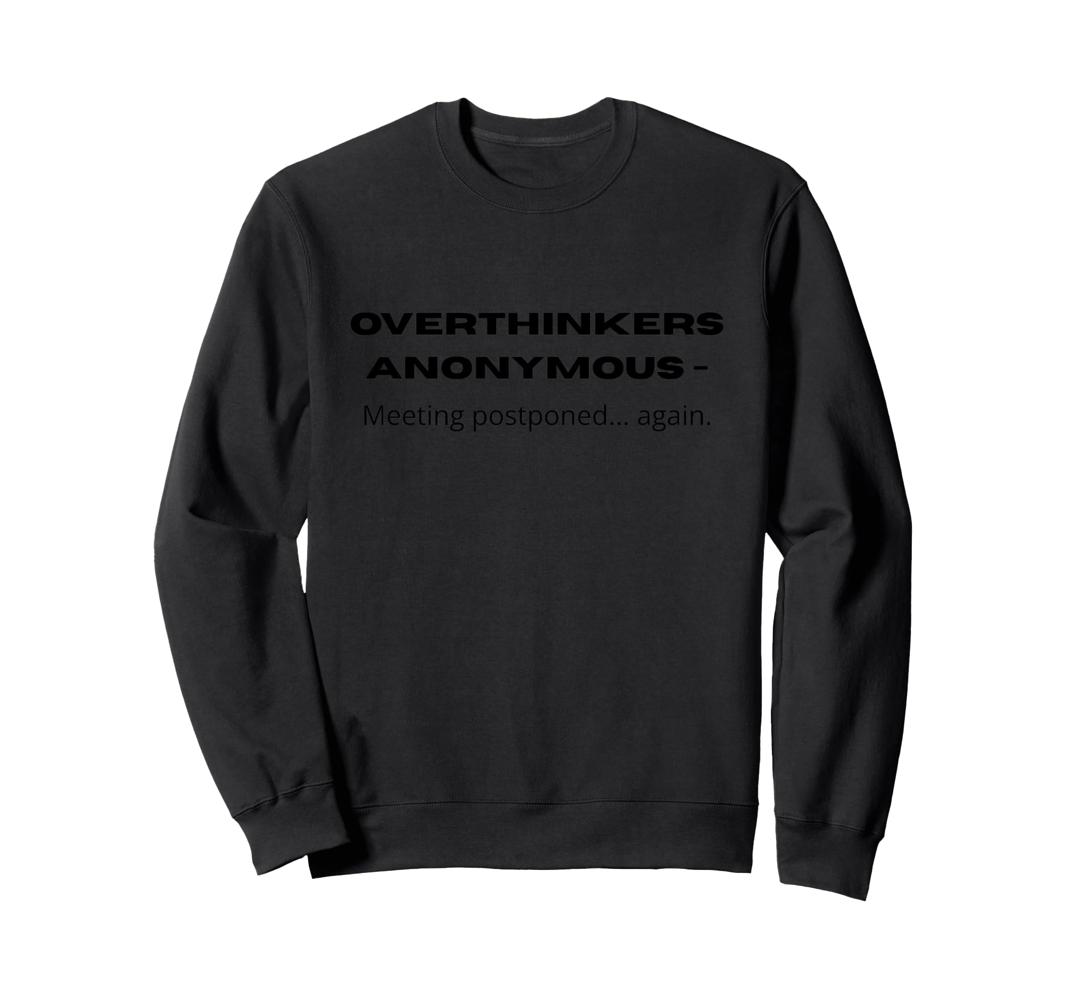 Overthinkers Anonymous Meeting Sweatshirt - Fun Novelty Design for Adults - T-Shirt, Sweatshirt, Hoodie
