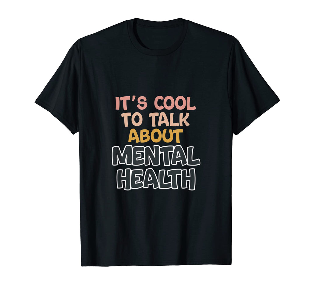Its To Talk About Mental Health T-Shirt - Unique Graphic for Adults - T-Shirt, Sweatshirt, Hoodie
