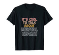 Its To Talk About Mental Health T-Shirt - Unique Graphic for Adults - T-Shirt, Sweatshirt, Hoodie