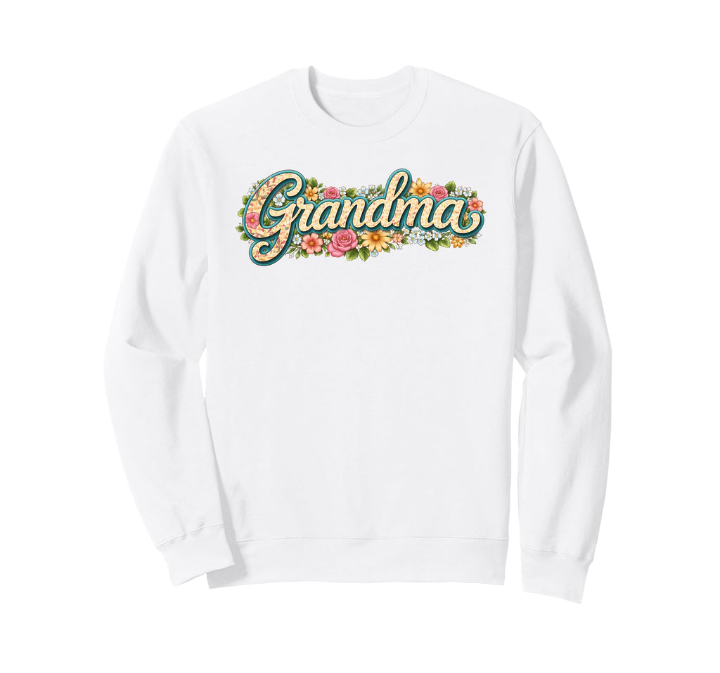 Grandma Floral Typography Flowers Sweatshirt - Unique Graphic Men Women - T-Shirt, Sweatshirt, Hoodie