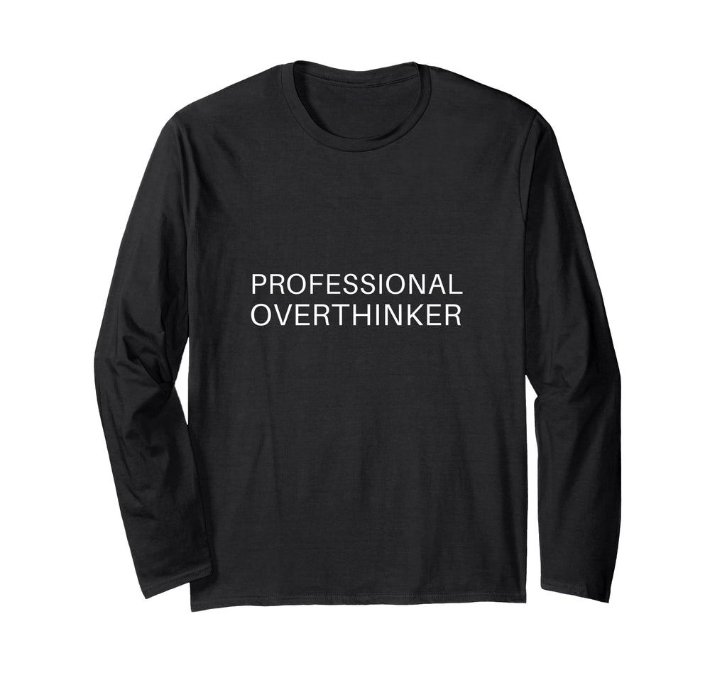 Professional Overthinker T-Shirt - Unique Graphic for Adults - T-Shirt, Sweatshirt, Hoodie
