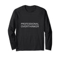 Professional Overthinker T-Shirt - Unique Graphic for Adults - T-Shirt, Sweatshirt, Hoodie