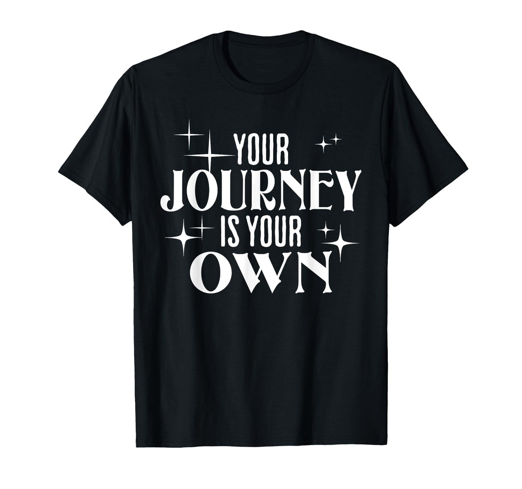 Your Journey Is Your Own Meditation T-Shirt - Aesthetic Graphic Unisex - T-Shirt, Sweatshirt, Hoodie