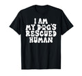 I Am My Dogs Rescued Human Dogs T-Shirt - Trendy Graphic Men Women - T-Shirt, Sweatshirt, Hoodie
