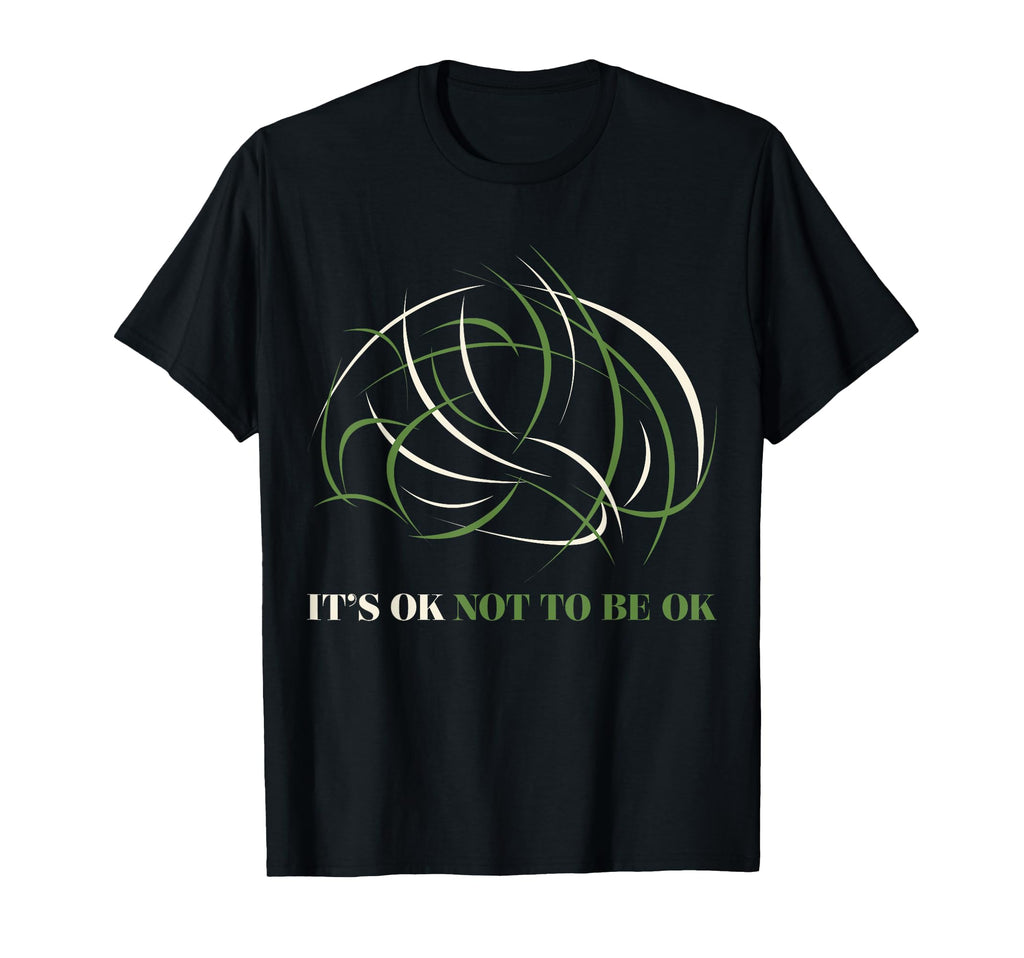 Its Ok Not To Be Ok Mental Health T-Shirt - Graphic Print for Adults - T-Shirt, Sweatshirt, Hoodie