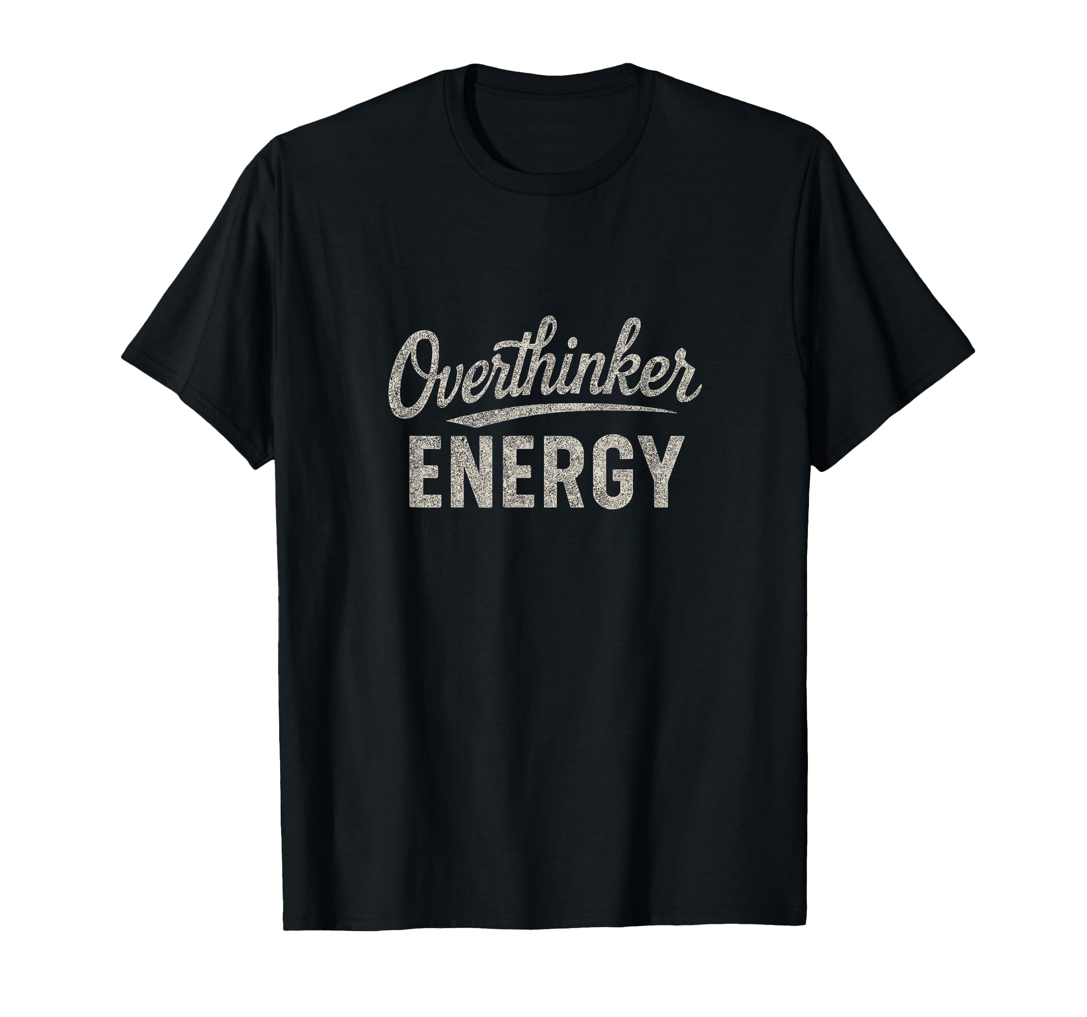 Funny Overthinking T-Shirt - Trendy Graphic Unisex - T-Shirt, Sweatshirt, Hoodie