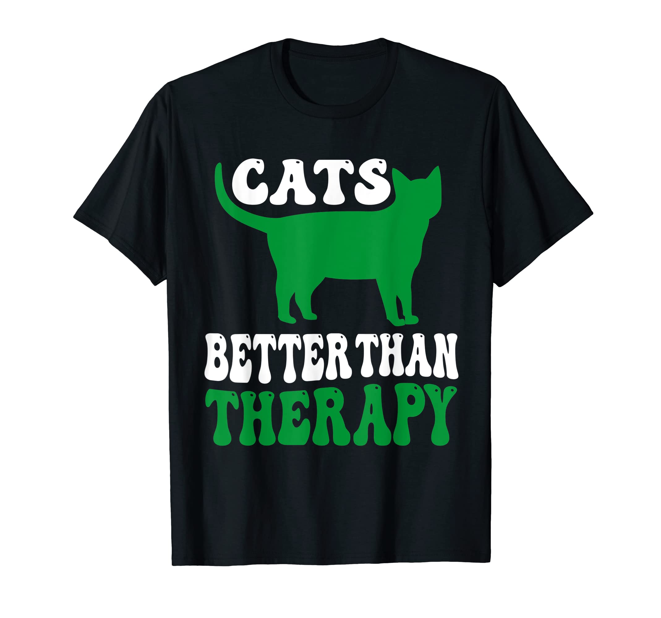 Cats Better Than Therapy Funny Cat T-Shirt - Minimalist Print Men Women - T-Shirt, Sweatshirt, Hoodie