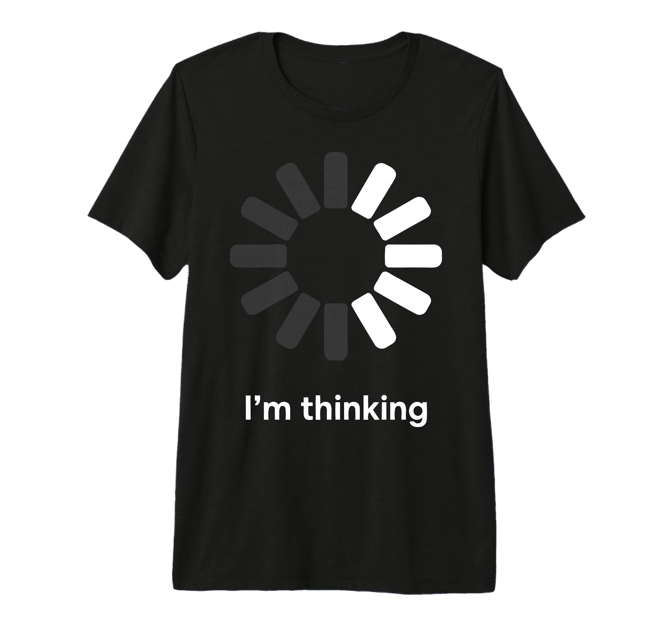 Im Thinking Loading Spinner Funny T-Shirt - Aesthetic Graphic Unisex - T-Shirt, Sweatshirt, Hoodie