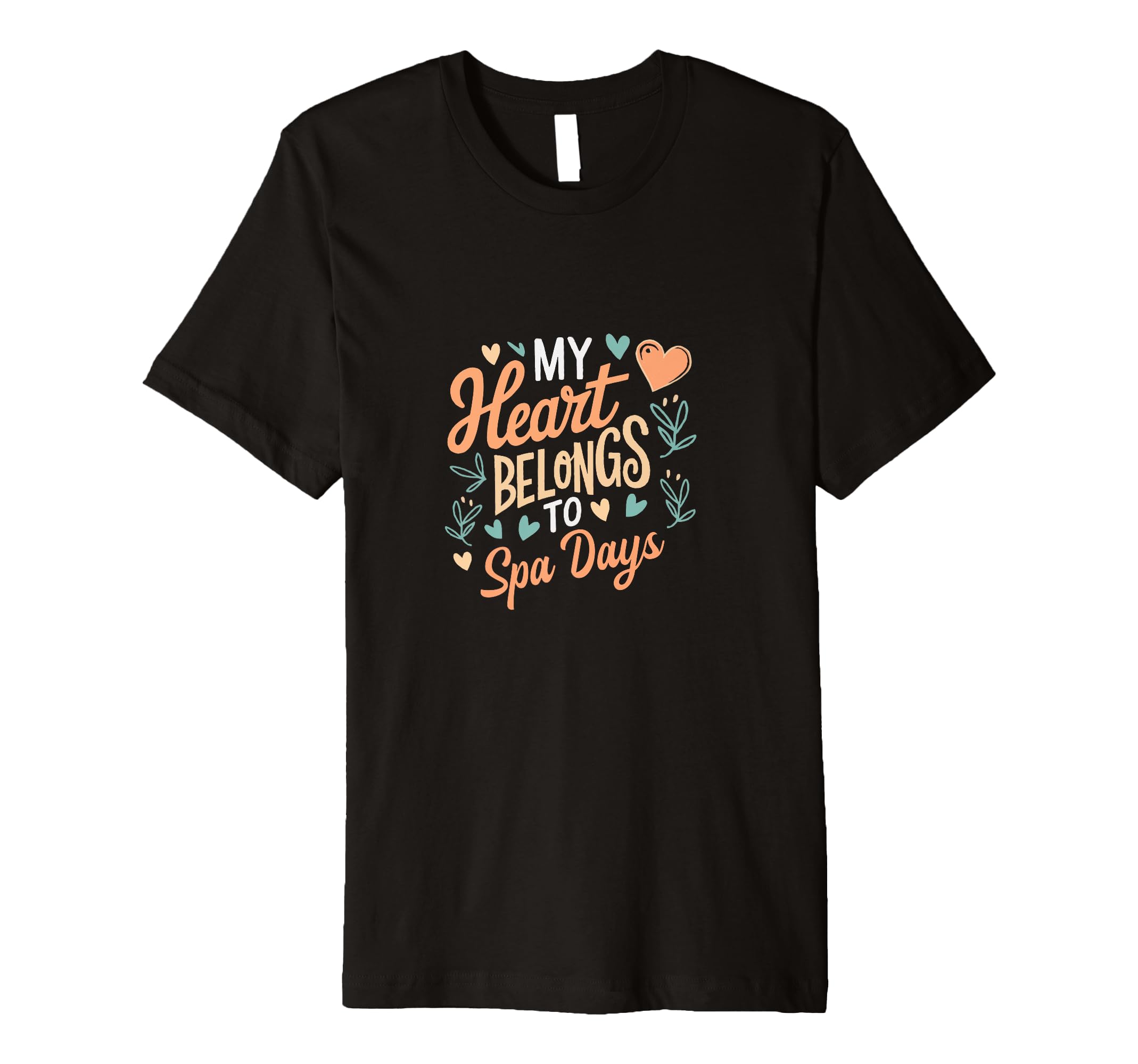 Funny Spa My Heart Belongs To Spa Days T-Shirt - Custom Art Print Men Women - T-Shirt, Sweatshirt, Hoodie