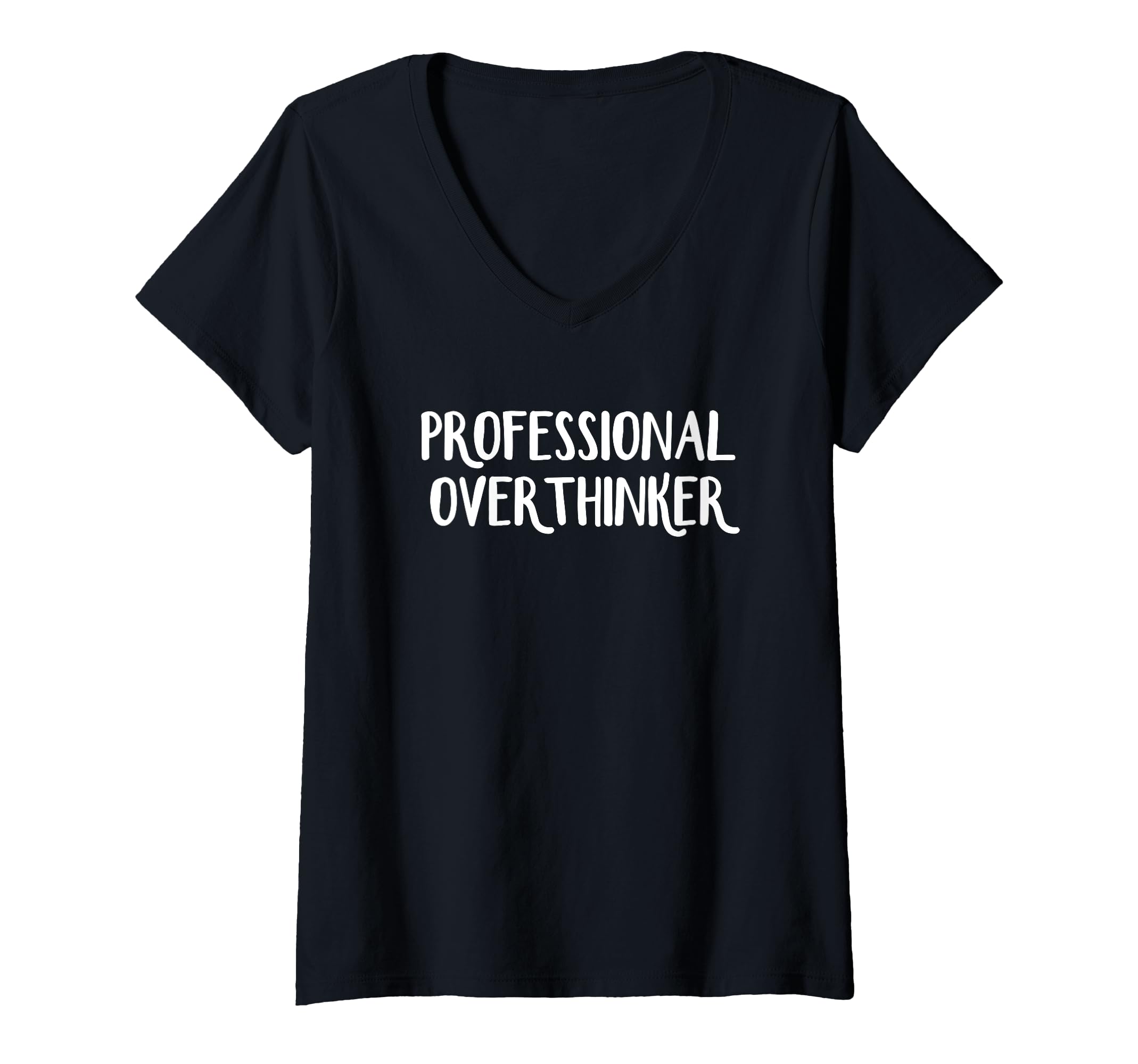 Womens Professional Overthinker V Neck T-Shirt - Graphic Print for Adults - T-Shirt, Sweatshirt, Hoodie