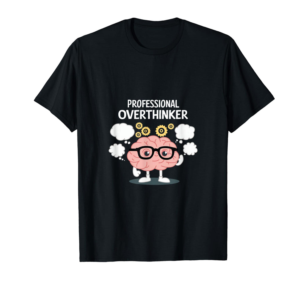 Professional Overthinker T-Shirt - Aesthetic Graphic for Adults - T-Shirt, Sweatshirt, Hoodie