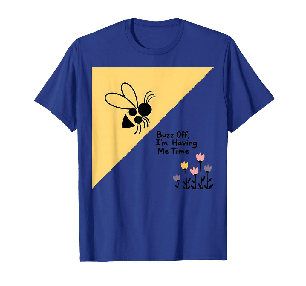Buzz Off Im Having Me Time Funny Bee T-Shirt - Graphic Print Men Women - T-Shirt, Sweatshirt, Hoodie