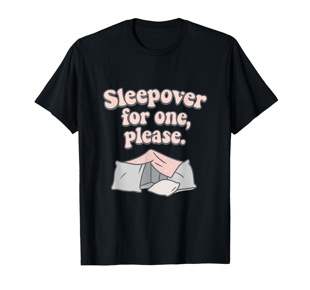 Sleepover One Please Pillow Fort Self T-Shirt - Trendy Graphic for Adults - T-Shirt, Sweatshirt, Hoodie