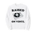Raised Vinyl Funny Music Lover Record Sweatshirt - Minimalist Print Unisex - T-Shirt, Sweatshirt, Hoodie