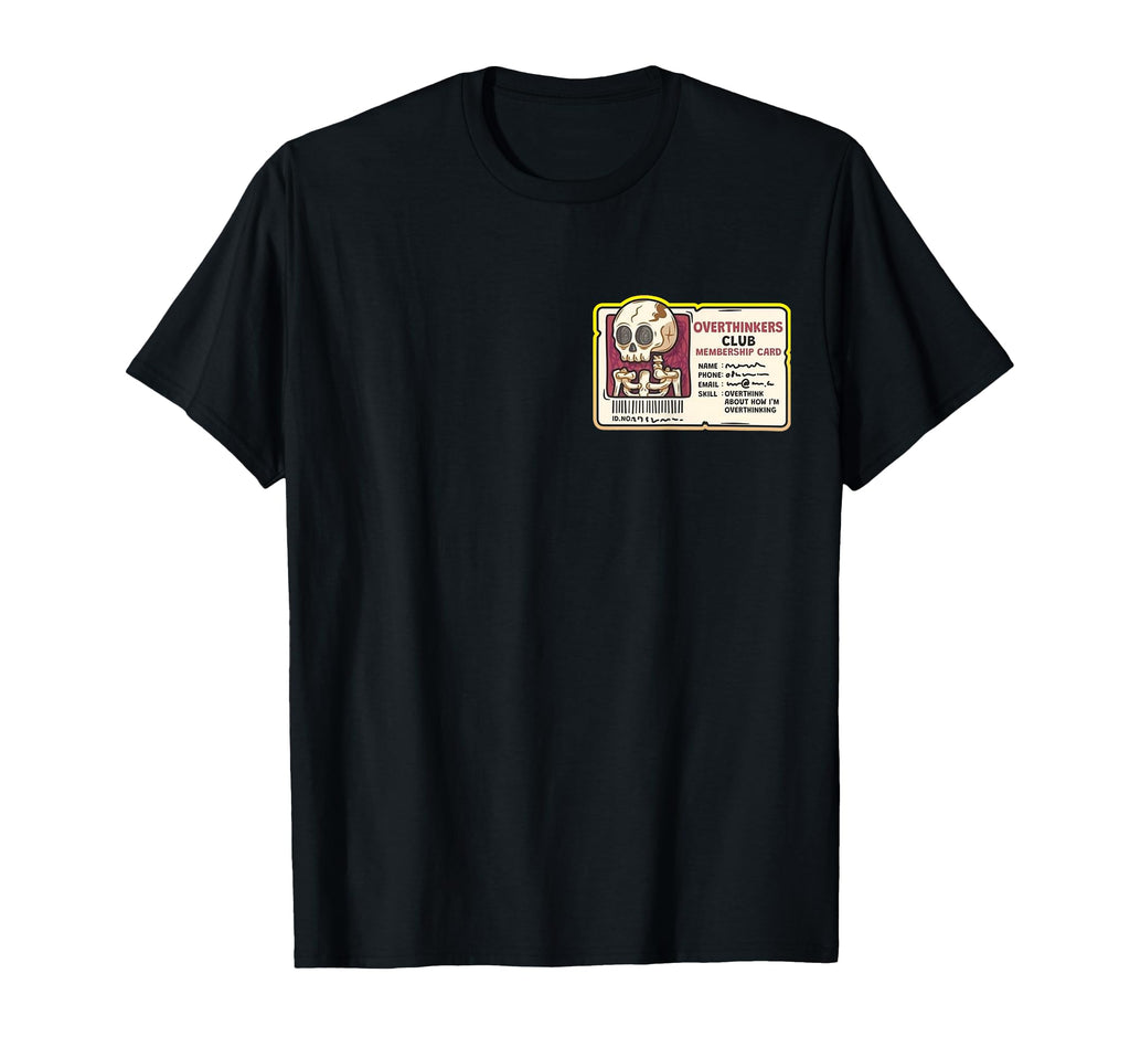 Overthinkers Club Membership Card T-Shirt - Trendy Graphic for Adults - T-Shirt, Sweatshirt, Hoodie