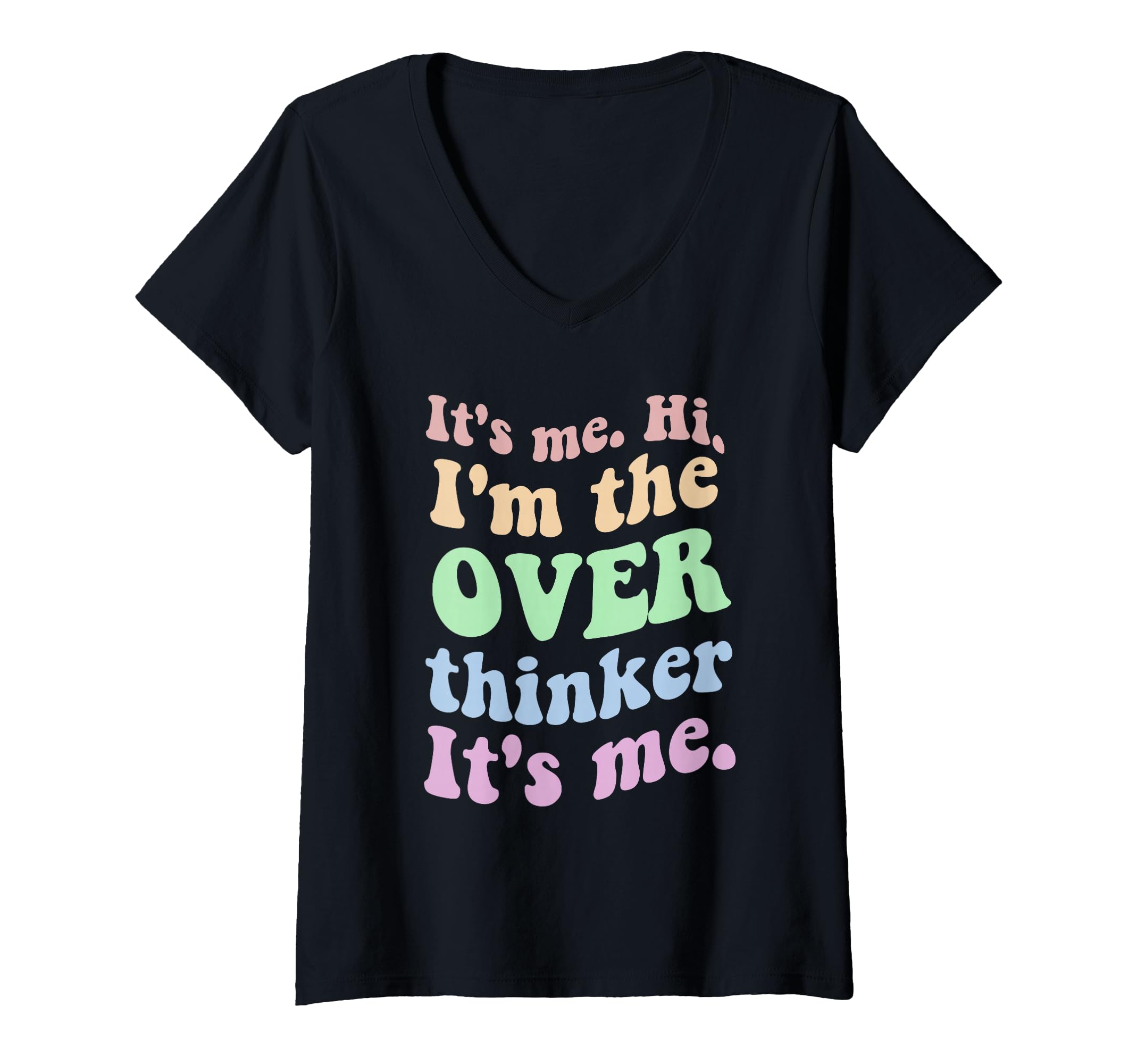 Womens Its Me Overthinker Funny V Neck T-Shirt - Aesthetic Graphic Unisex - T-Shirt, Sweatshirt, Hoodie