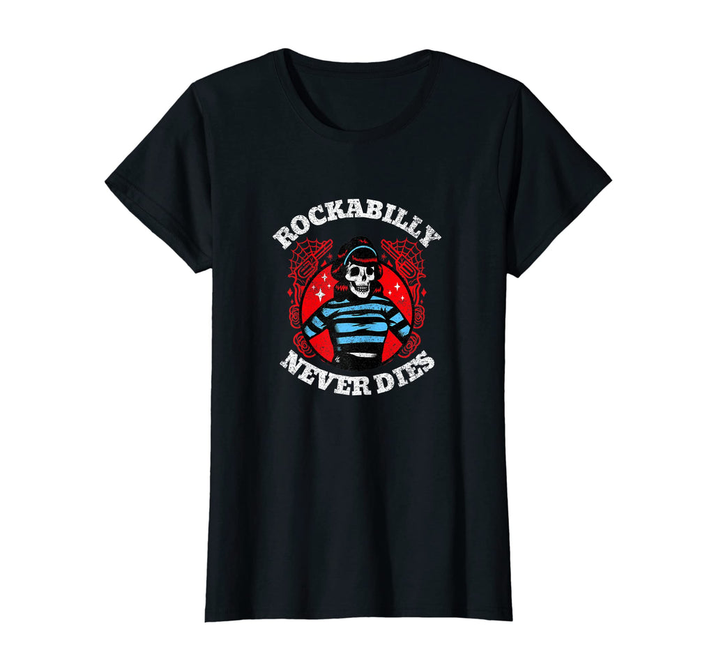 Funny Rockabilly Never Dies T-Shirt - Casual Everyday Wear for Adults - T-Shirt, Sweatshirt, Hoodie
